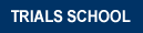 Trials School